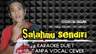 Download lagu SALAHMU SENDIRI - KARAOKE DUET TANPA VOCAL CEWEK mp3 Download lagu SALAHMU SENDIRI - KARAOKE DUET TANPA VOCAL CEWEK mp3