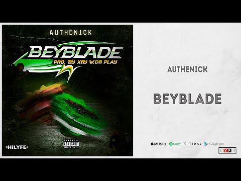Authenick - "Beyblade"