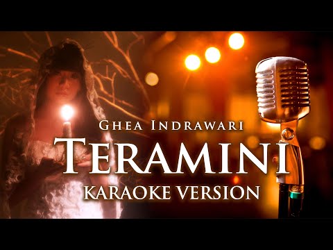 GHEA INDRAWARI - TERAMINI | KARAOKE VERSION