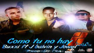 DJ Buxxi Ft J Balvin y Jowell 2011   Como Tu No Hay Dos Remix►NEW ® Reggaeton 2011◄