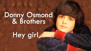 Donny Osmond &amp; Brothers - Hey Girl - HD * Música Com Tradução