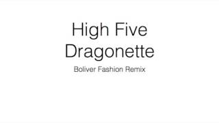 Dragonette - High five  (Boliver fashion remix)