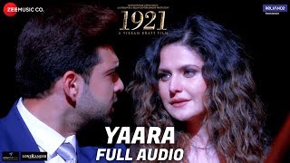 Yaara - Full Audio | 1921 | Zareen Khan &amp; Karan Kundrra | Arnab Dutta | Harish Sagane | Vikram Bhatt