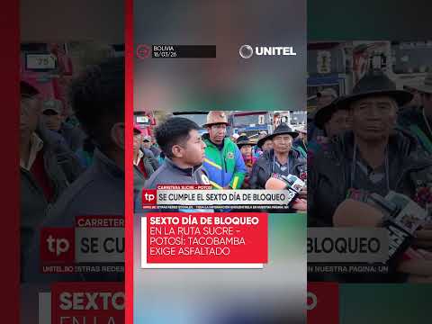 Sexto día de bloqueo en la ruta Sucre - Potosí: Tacobamba exige asfaltado
