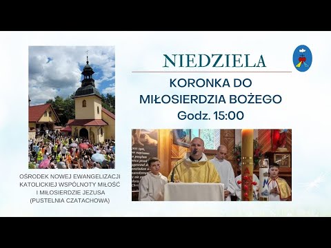 Koronka do Miłosierdzia Bożego. Transmisja Online Catachowa.  18.06.2023 r. Godz.15:00