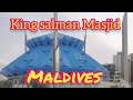 King Salman Mosque Malecity Pigeon Park Maldives Tour