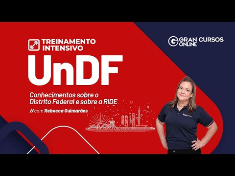 UnDF Exam: Decisive Week - Knowledge about the Federal District and the RIDE with Rebecca Guimarães