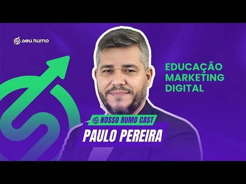 Nosso Rumo Cast #04 - Educação, marketing digital e transformação social