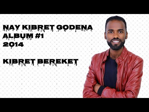 //ናይ ክብረት ጎደና// Album # 1// 2014// Kibret Bereket//Tigrigna Songs//