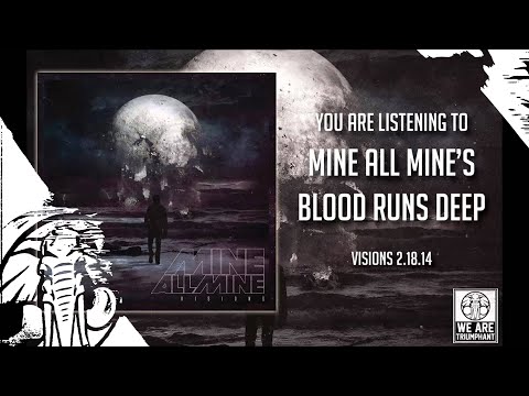 Mine All Mine - Blood Runs Deep - Visions 2.18.14