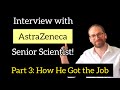 Senior Scientist at AstraZeneca: Part 3. Recruitment and Interviews For Big Pharma