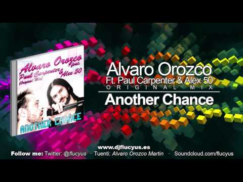 Alvaro Orozco Ft. Paul Carpenter & Alex 50 - Another Chance (Original Mix)