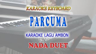 Download lagu PARCUMA ll KARAOKE LAGU AMBON ll NANAKU ll NADA DUET E=DO mp3 Download lagu PARCUMA ll KARAOKE LAGU AMBON ll NANAKU ll NADA DUET E=DO mp3