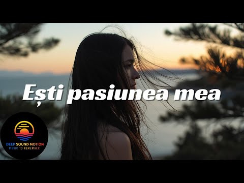 [🇷🇴 Romanian House Music 2025 🇷🇴] Deep Sound Motion / DJ Parciu - Ești pasiunea mea (Original Mix)