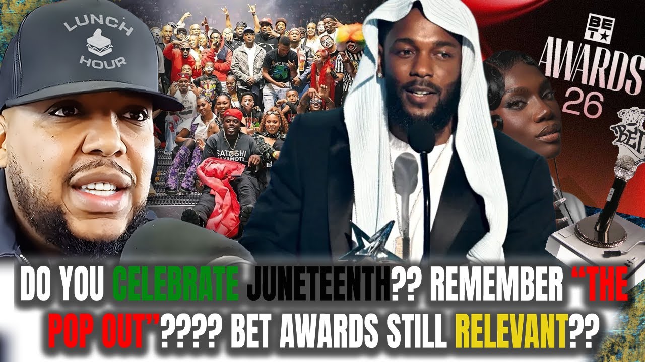 The Lunch Hour: Do You Celebrate Juneteenth?? Remember The Pop Out?? BET Awards Still Relevant??