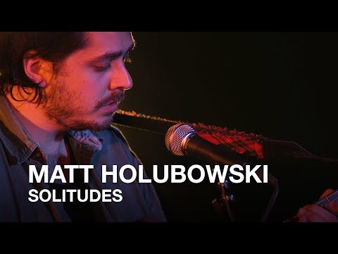 Matt Holubowski | Solitudes