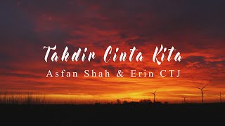 Download lagu (OST Andai Itu Takdirnya) Asfan Shah & Erin CTJ - Takdir Cinta Kita (Lirik Video) mp3