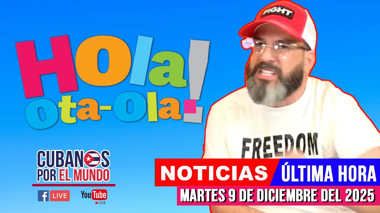 Alex Otaola en vivo, noticias de Cuba - Hola! Ota-Ola (martes 9 de diciembre del 2025)