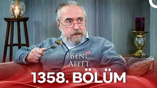 Beni Affet 1358 Bölüm