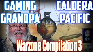 Gaming Grandpa Warzone Rocking and Rolling the Bots all day Long Caldera Pacific Compilation 3