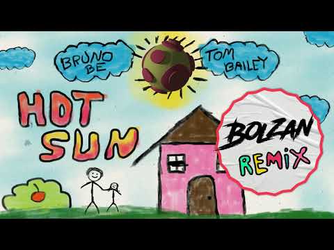 Bruno Be, Tom Bailey - Hot Sun (Bolzan Remix)