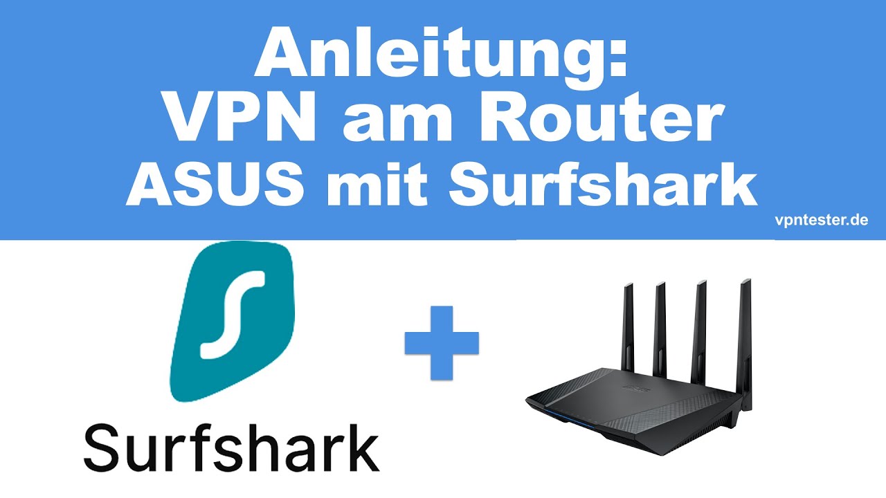 Anleitung: Surfshark VPN auf dem ASUS Router verwenden 1