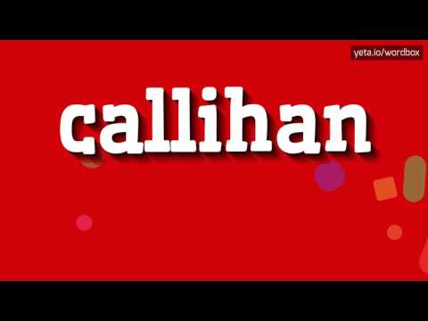 CALLIHAN - HOW TO PRONOUNCE IT!?