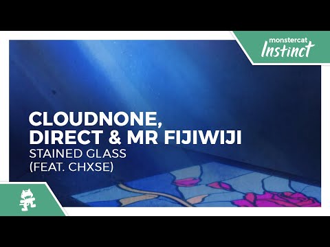 CloudNone, Direct & Mr FijiWiji - Stained Glass (feat. Chxse)