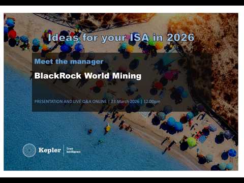 Kepler Trust Intelligence Ideas for your ISA in 2026: BlackRock World Mining