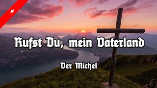 Rufst Du, mein Vaterland - Der Michel - Former Anthem of Switzerland - All Stanzas