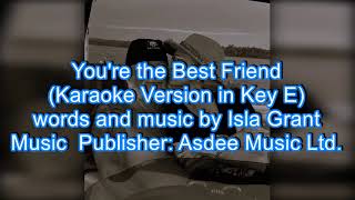 You're The Best Friend (Karaoke Version Key E)