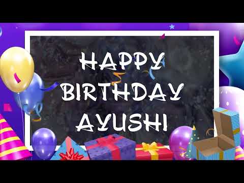 Wish you a very Happy Birthday Ayushi