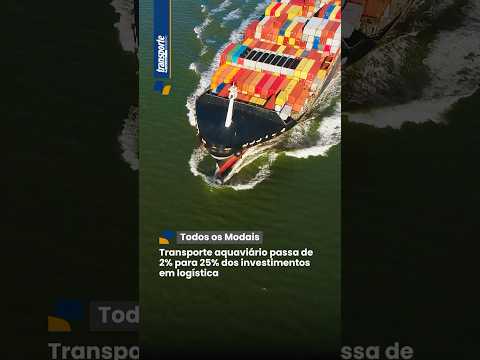 Transporte aquaviário passa de 2% para 25% dos investimentos em logística