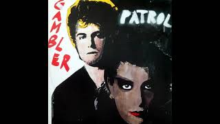 Patrol – Gambler