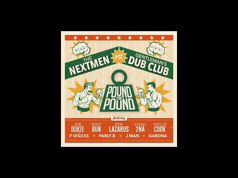 The Nextmen Vs  Gentleman's Dub Club – Pound For Pound