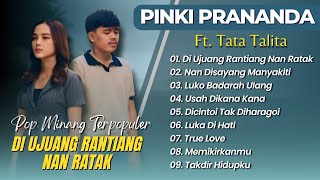 Download lagu Pinki Prananda Ft Tata Talita - DI UJUANG RANTIANG NAN RATAK - LUKO BADARAH ULANG || POP MINANG 2025 mp3 Download lagu Pinki Prananda Ft Tata Talita - DI UJUANG RANTIANG NAN RATAK - LUKO BADARAH ULANG || POP MINANG 2025 mp3