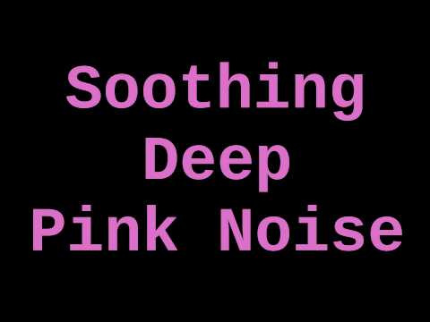 Soothing Deep Pink Noise (6 Hours)