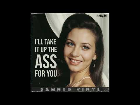 Betty Jo - I'll Take It Up The A** For You (1986)