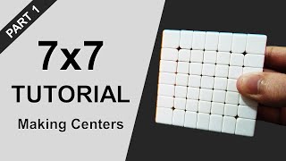 How to Solve a 7x7 Rubik's Cube | Part 1: Making Centers