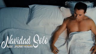 Jhonny Rivera - Navidad Solo (Video Oficial)