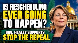 Is Rescheduling Ever Going to Happen? Mass Governor Healey supports the Stop The Repeal Movement!