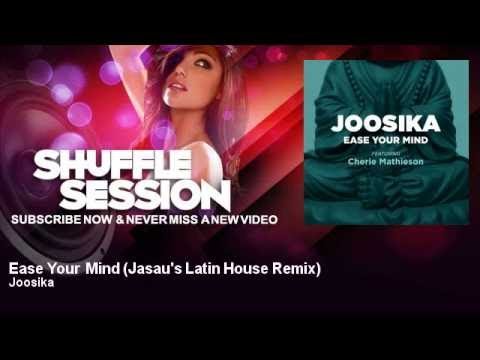 Joosika - Ease Your Mind - Jasau's Latin House Remix - feat. Cherie Mathieson