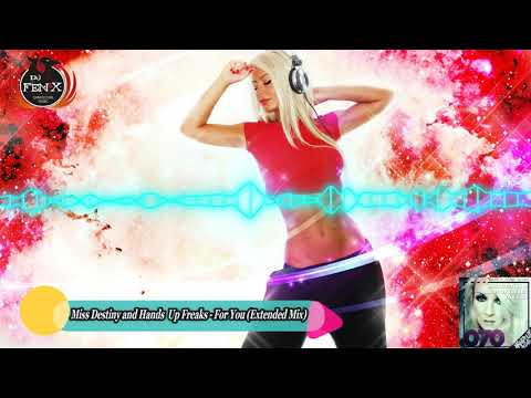 Miss Destiny and Hands Up Freaks - For You (Extended Mix)