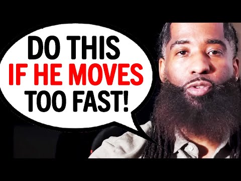 7 Things To Do When He’s Moving TOO FAST