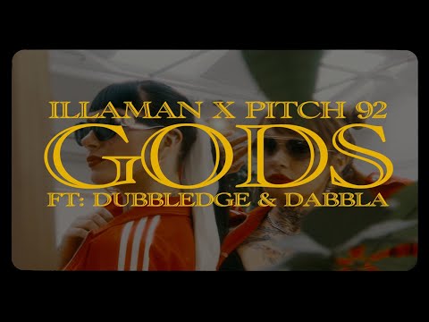 ILLAMAN x Pitch 92 - Gods Ft. Dubbledge & Dabbla (Official Video)