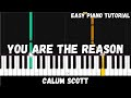 You Are The Reason - Calum Scott (Easy Piano Tutorial)