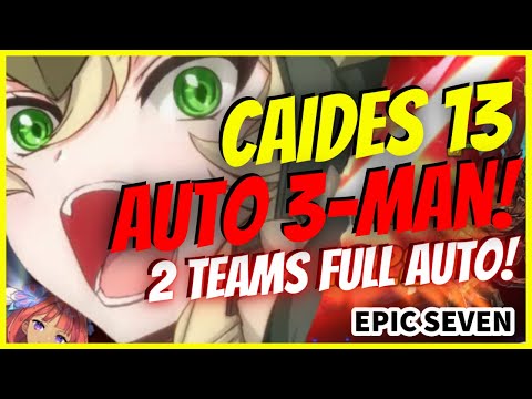 [Epic Seven] 3-Man Full Auto | Caides Hunt 13!