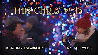 This Christmas - Natalie Weiss (feat. Jonathan Estabrooks)