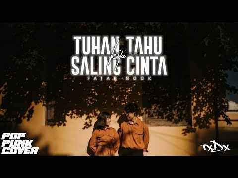 Tuhan Tahu Kita Saling Cinta - Fajar Noor (Pop Punk Cover) TOXI DOXI