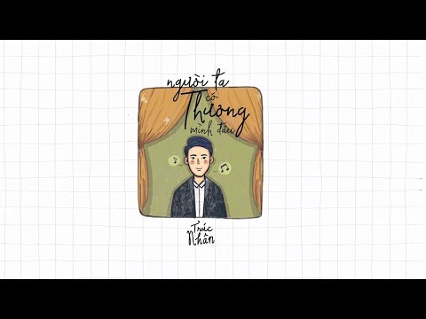 Animation Lyrics Video - NGƯỜI TA CÓ THƯƠNG MÌNH ĐÂU | TRÚC NHÂN (#NTCTMD)